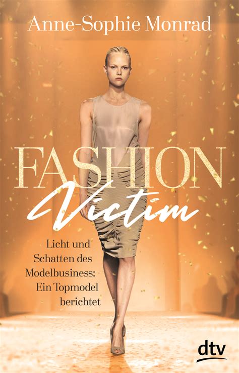 Licht und schatten des modelbusiness: Anne-Sophie Monrad: Fashion Victim. Licht und Schatten des ...