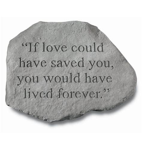 Do not write them on their. If Love Could Have Saved You Memorial Stone - 92620 | Memorial stones, Dog memorial, Memorial ...