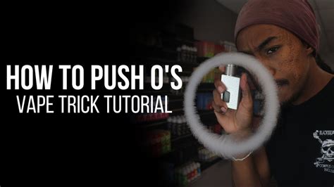 Vape #vapetricks #smok ayun, unang tutorial video ng vape tricks dito sa channel namin, pero hindi ako expert, halata naman How To Push O's 2018 | Vape Trick Tutorial | Tristan_Vapes ...