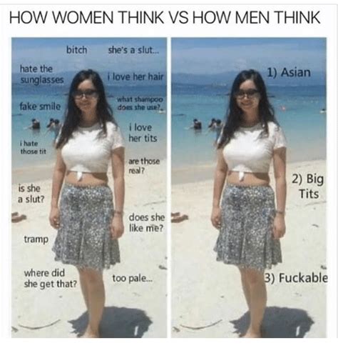 Users rated the now those are some huge tits! HOW WOMENTHINK VS HOW MEN THINK Bitch She's a Slut Hate ...
