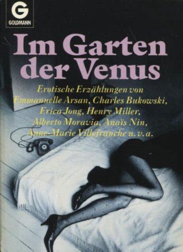 Die erotische stimmung, die sich zuletzt aufgebaut hatte, war mit einem schlag weg. der erotische garten - ZVAB