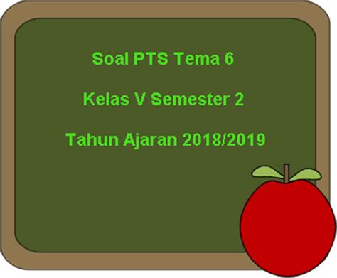 Penilaian ahir semester (pas) ii / genap matematika k13 kelas 4 (empat) sd/mi www.gemarsoal.blogspot.com. Soal Ulangan Pts Tema 6 Kls 2 Sd Juragan Les - Berkas ...