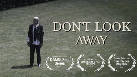 Never look away is a gorgeous, intriguing landmine of an epic. "DON'T LOOK AWAY" A Short Film - YouTube