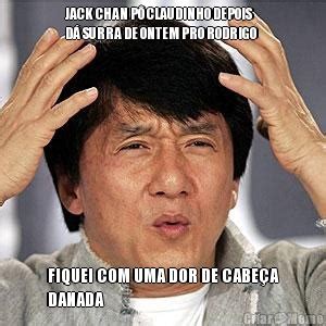 Check spelling or type a new query. JACK CHAN PÔ CLAUDINHO DEPOIS DÁ SURRA DE ONTEM PRO ...