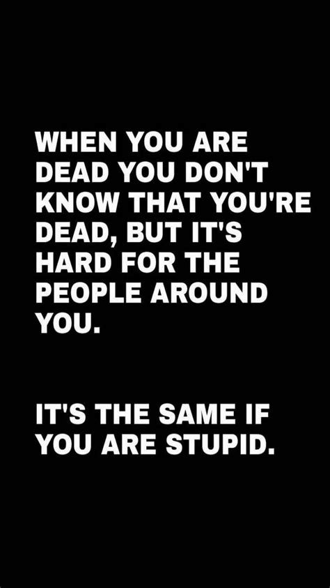 We did not find results for: Stupid | Quotes, Life quotes, Just for laughs