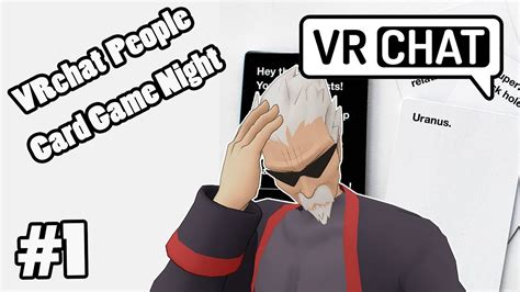 Card games, board games, and all games in between are great for society because it forces us to socialize with other people and spend quality time in the present. VRChat People - Card Game Night #1 - YouTube