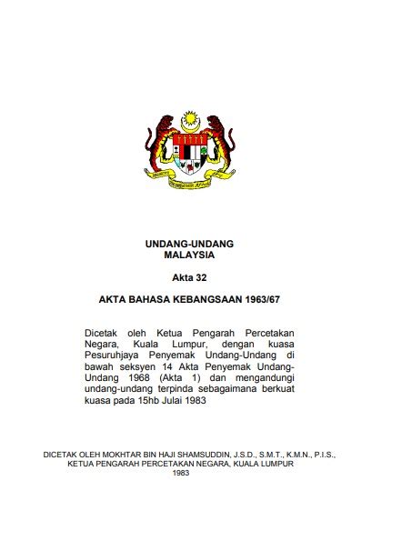 Kedudukan bahasa melayu sebagai bahasa rasmi dimantapkan dengan akta bahasa kebangsaan 1967. Akta Bahasa Kebangsaan 1967