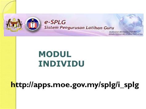 Spl kpm sistem pengurusan latihan guru (splg). PPT - apps.moe.my/splg/i_splg PowerPoint Presentation ...