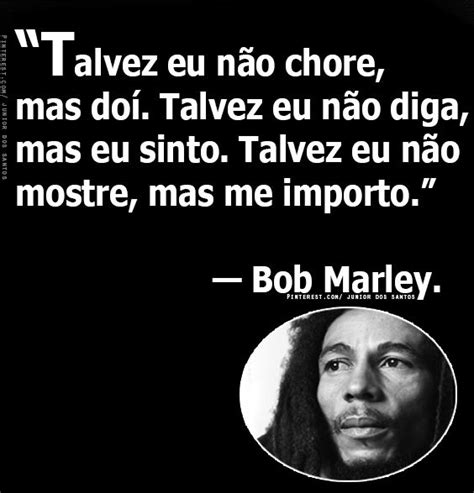 E temos motivos para tocar. Bob Marley. | Citações interessantes, Frases tumblrs ...