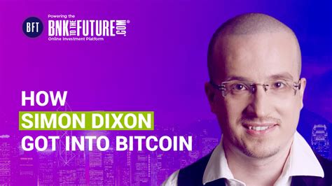 Does bitcoin have a future? How our CEO Simon Dixon got into Bitcoin - BnkToTheFuture ...