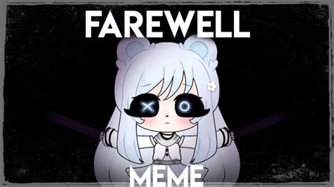 Farewell meme ll gacha life ll fake collab with: Farewell (meme) | Vent | ~GachaLife~ | - YouTube