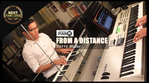 From a distance, there is harmony, and the echo through the land. From A Distance - Bette Midler /Piano Cover - YouTube