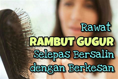 Bagi wanita, rambut bagaikan mahkota. Cara Mengatasi Rambut Gugur Selepas Bersalin dengan ...