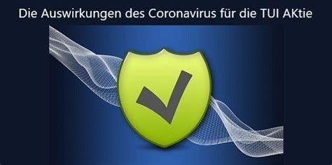 Produkt, marke und geschäftsmodell der tui aktie. Die Auswirkungen des Coronavirus für die TUI Aktie ...