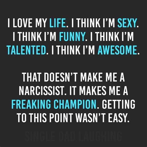 Super quotes funny quotes people quotes wisdom quotes. You've got to laugh at yourself once in a while! | Single dad laughing, Love of my life, Movie ...
