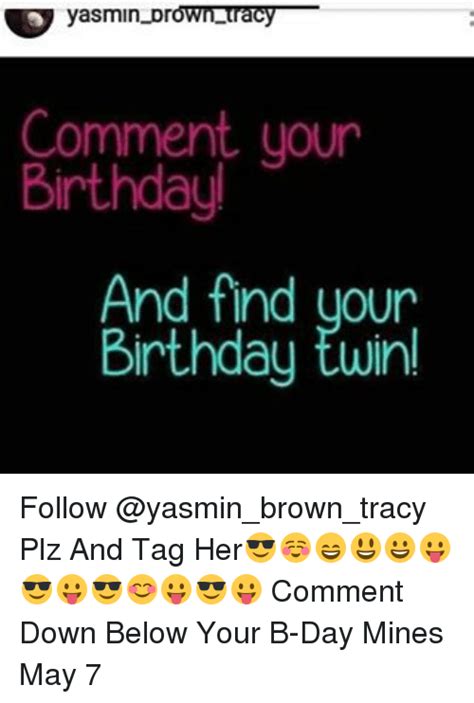 Twin strangers meetups we've had great fun setting up this and we will continue to find ways to help people find their own twin strangers anywhere on the planet. 5 Drown Tracy Yasmin-Pr Comment Your Birthday and Find ...