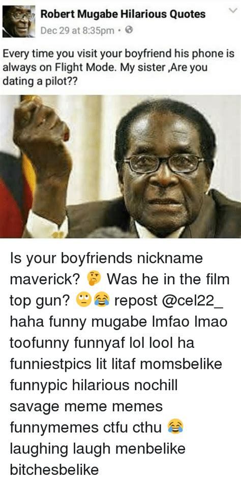 Lately, the internet has been going crazy with funny quotes they call robert mugabe. Pin by gohan on Pilot Section | Funny quotes, Funny dating ...