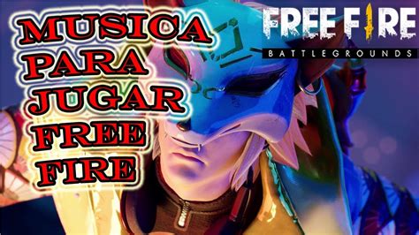 Descargar música a mp3 de alta calidad. MUSICA PARA JUGAR FREE FIRE 2020| UNA HORA DE MUSICA ...