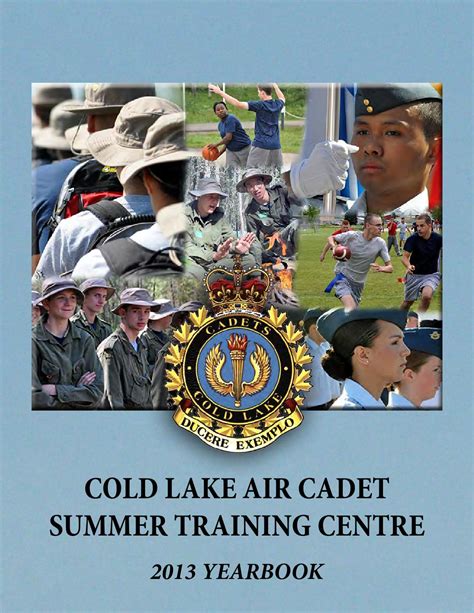 Produce professional pilots by creating an environment that provides the best training. Cold Lake Air Cadet Summer Training Centre 2013 Yearbook ...