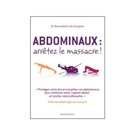 Finies les séries répétitives, monotones, épuisantes et source de douleurs lombaires. Livre de Bernadette de Gasquet Abdominaux, arrêtez le ...