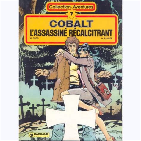 Word origin mid 19th century: Cobalt : Tome 2, L'assassiné récalcitrant -:- sur www.BD ...