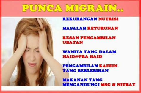 Punca sakit kepala ini terjadi akibat tekanan atau pembengkakan otak dan saraf sehingga menyebabkan sakit kepala sentiasa dirasai. Ranau Healthy Vitamins: CARA MUDAH ATASI MIGRAIN