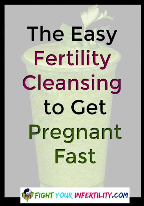 Also, people say that after the. The Easy Fertility Cleansing to Get Pregnant Fast - Fight ...