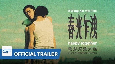 What must have helped is that the characters were firmly established in the minds of the writers, and they were characters so close to the screen personas of the actors that it was hard to write dialogue in the wrong tone. Happy Together | Official Trailer - YouTube