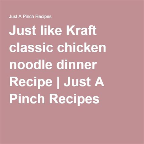 Packaged noodle dinner kits : Just like Kraft classic chicken noodle dinner | Recipe in ...
