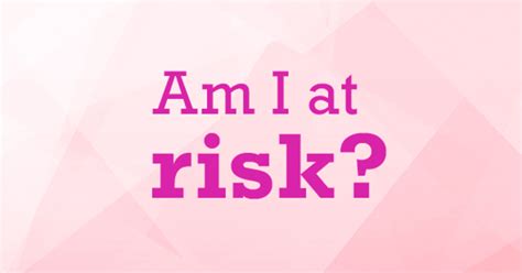 20,000 people will die from cancer today. Am I at Risk for Developing Breast Cancer?