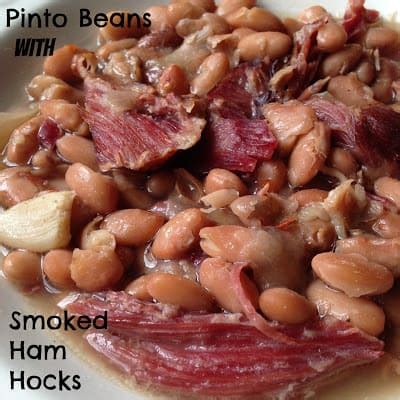 Other than breakfast, our menu was always pinto beans with ham hocks, fried tators. Pinto Beans with Smoked Ham Hocks Turnips 2 Tangerines