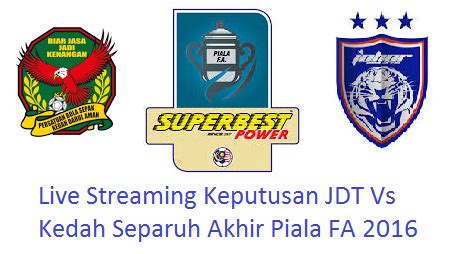 Kedah menentang kelantan di stadium darul aman, alor setar pada 4 mac 2016 pada pukul 9.00 mlm. Live Streaming Keputusan JDT Vs Kedah Separuh Akhir Piala ...