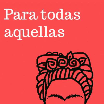 En el mundo occidental de aquellos tiempos, la vida de ella era una continua historia de limitaciones, entre las cuales sobresalían: Dia Internacional De La Mujer GIF - DiaDeLaMujer ...