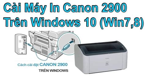 Canon lbp 2900 is a great home/office printer. Hướng Dẫn Cài Máy In Canon 2900 trên Win 10 Win 7 Win 8.1 | Máy in, Canon, Hướng dẫn