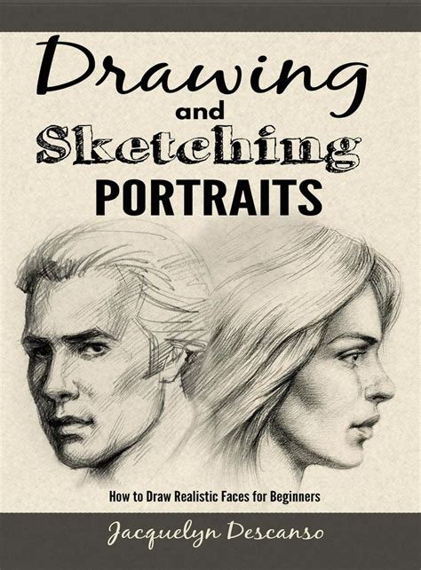 How to draw faces step by step. Drawing and Sketching Portraits: How to Draw Realistic Faces for Beginners by Jacquelyn Descanso ...