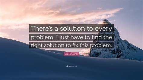 9 324 386 tykkäystä · 14 641 puhuu tästä. Brock Lesnar Quote: "There's a solution to every problem. I just have to find the right solution ...