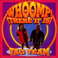 Whoomp there it is meaning. Tag Team - Whoomp! (There It Is) | Releases | Discogs