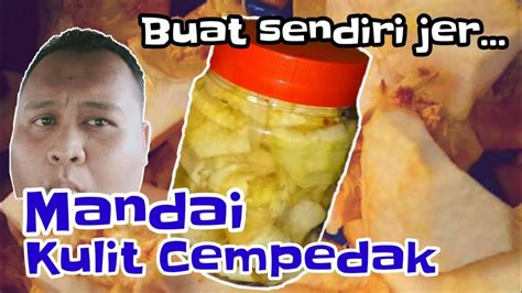 The following image below is a display of images that come from various sources. Cara Buat Mandai Kulit Cempedak | Makanan Orang Banjar ...