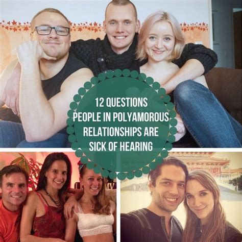 Polyamory consists of maintaining relationships in which you have more than one sexual and/or emotional bond. 12 Questions People In Polyamorous Relationships Are Sick ...