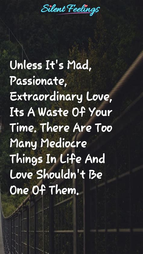 Love should not be one of them. 18. Unless It's Mad, Passionate, Extraordinary Love | Love Quotes Videos | Silent Feelings [Video ...