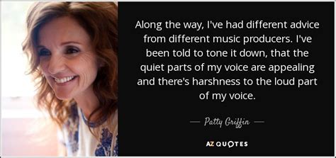 Griffith, whose background is primarily folk music, turned toward country music in her preceding four or five albums, and here, again, ventures into a little different style. Patty Griffin quote: Along the way, I've had different advice from different music...
