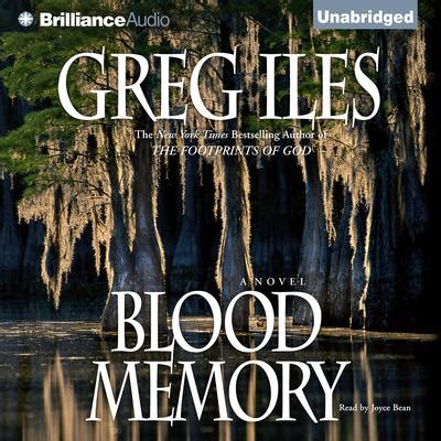 A novel by greg iles hardcover $9.37. Blood Memory Audiobook, written by Greg Iles | Downpour.com