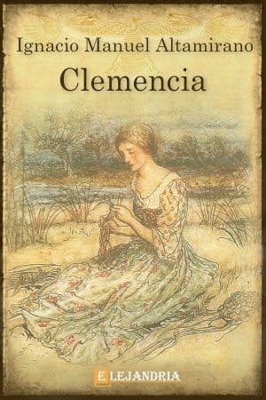 ¡sin anuncios molestos, sin límites de descarga, disfrútalo y no te olvides de marcar y compartir el amor! Libro Clemencia gratis en PDF y ePub - Elejandría