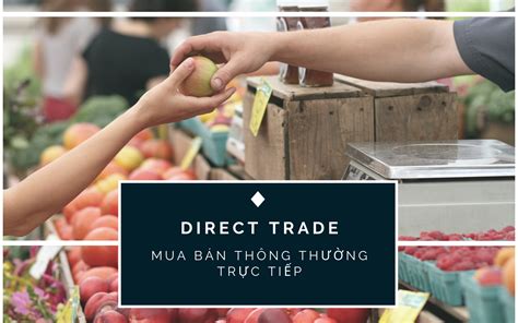 Check spelling or type a new query. Mua bán thông thường trực tiếp (Direct Trade) trong ngoại ...