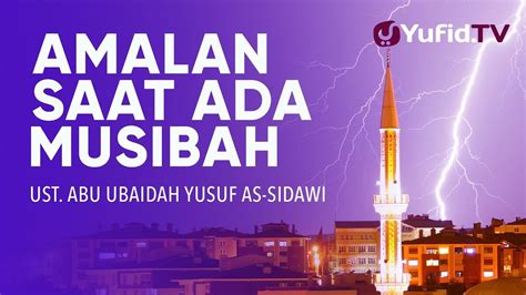 16/04/2010 by ibnu majjah 14 comments. Khutbah Jumat 2018 : Amalan Saat Ada Musibah - Ustadz Abu ...