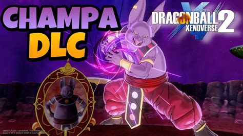Only thanks to him, you can experience what is happening in the same animated series on your own experience. CHAMPA DRAGON BALL XENOVERSE 2 DLC ! - YouTube
