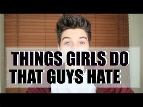 We're females, so we're naturally nurturing. THINGS GIRLS DO THAT GUYS HATE #2 - YouTube