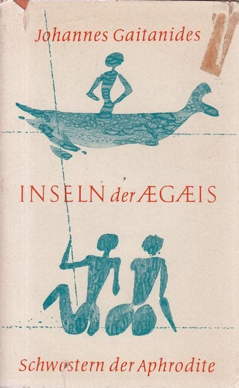 Alex gaitanides, mitch reuter, horst reinhold. inseln der aegaeis von johannes gaitanides - ZVAB