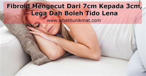 Ini termasuk dermatofibroma, plantar dan oral. Fibroid Mengecut Dari 7cm Kepada 3cm, Lega Dah Boleh Tido ...