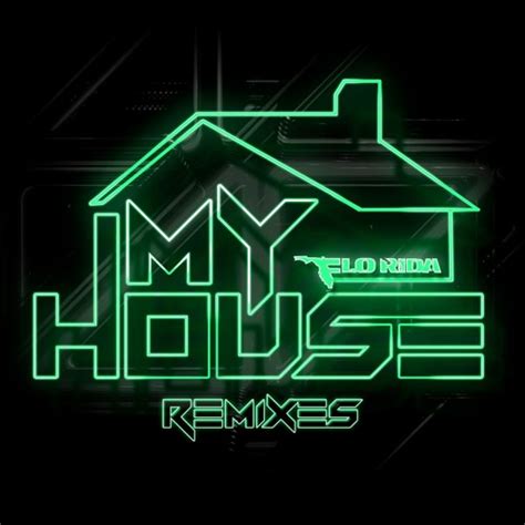 It's my house, come on, turn it up hear a knock on the door and the nig. Flo Rida - My House (Jameston Thieves & ARKN Remix) by Big ...